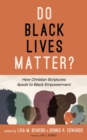 Image for Do Black Lives Matter?: How Christian Scriptures Speak to Black Empowerment