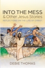 Image for Into the Mess and Other Jesus Stories