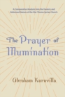 Image for Prayer of Illumination: A Comparative Analysis Into the Eastern and Reformed Nature of the Mar Thoma Syrian Church
