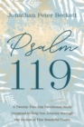 Image for Psalm 119: A Twenty-Two-Day Devotional Study Designed to Help You Journey Through the Riches of This Beautiful Psalm