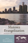 Image for Motown Evangelization: Sharing the Gospel of Jesus in a Detroit Style