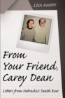 Image for From Your Friend, Carey Dean: Letters from Nebraska&#39;s Death Row