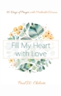 Image for Fill My Heart With Love: 30 Days of Prayer With Methodist Women