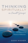 Image for Thinking Spiritually in Small Groups