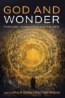 Image for God and wonder  : theology, imagination, and the arts