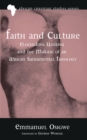 Image for Faith and Culture: Elochukwu Uzukwu and the Making of an African Sacramental Theology