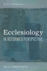 Image for Ecclesiology in Reformed Perspective