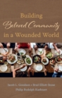 Image for Building Beloved Community in a Wounded World