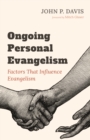 Image for Ongoing Personal Evangelism: Factors That Influence Evangelism