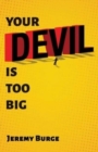 Image for Your Devil Is Too Big