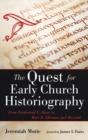 Image for The Quest for Early Church Historiography
