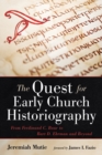 Image for Quest for Early Church Historiography: From Ferdinand C. Baur to Bart D. Ehrman and Beyond