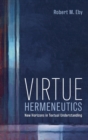 Image for Virtue Hermeneutics