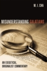 Image for Misunderstanding Galatians: An Exegetical, Originalist Commentary