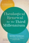 Image for Theological Renewal for the Third Millennium: A Karkkainen Compendium