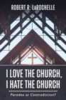Image for I Love the Church, I Hate the Church