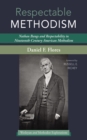 Image for Respectable Methodism: Nathan Bangs and Respectability in Nineteenth-Century American Methodism