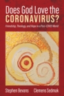 Image for Does God Love the Coronavirus?: Friendship, Theology, and Hope in a Post-COVID World