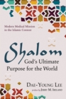 Image for Shalom: God&#39;s Ultimate Purpose for the World: Modern Medical Mission in the Islamic Context