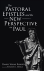 Image for The Pastoral Epistles and the New Perspective on Paul