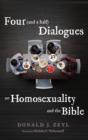Image for Four (and a half) Dialogues on Homosexuality and the Bible