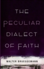 Image for The Peculiar Dialect of Faith