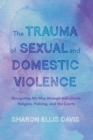 Image for The Trauma of Sexual and Domestic Violence
