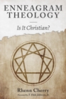 Image for Enneagram Theology: Is it Christian?