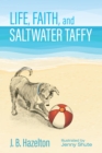 Image for Life, Faith, and Saltwater Taffy