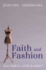 Image for Faith and Fashion: How High Is a Holy Hemline?