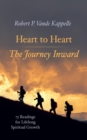 Image for Heart to Heart-The Journey Inward: 75 Readings for Lifelong Spiritual Growth