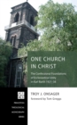 Image for One Church in Christ: The Confessional Foundations of Ecclesiastical Unity in Karl Barth 1921-38