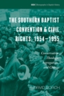 Image for Southern Baptist Convention &amp; Civil Rights, 1954-1995: Conservative Theology, Segregation, and Change