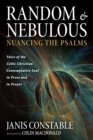Image for Random and Nebulous-Nuancing the Psalms