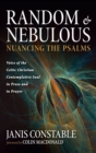 Image for Random and Nebulous-Nuancing the Psalms