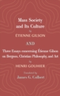 Image for Mass Society and Its Culture, and Three Essays concerning Etienne Gilson on Bergson, Christian Philosophy, and Art