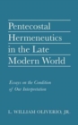 Image for Pentecostal Hermeneutics in the Late Modern World