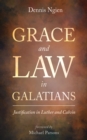 Image for Grace and Law in Galatians: Justification in Luther and Calvin