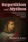Image for Repetition and Mythos: Ratzinger&#39;s Bonaventure and the Meaning of History