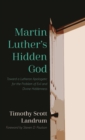 Image for Martin Luther&#39;s Hidden God