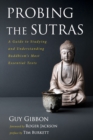 Image for Probing the Sutras: A Guide to Studying and Understanding Buddhism&#39;s Most Essential Texts