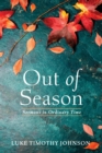 Image for Out of Season: Sermons in Ordinary Time