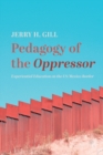 Image for Pedagogy of the Oppressor: Experiential Education on the US/Mexico Border