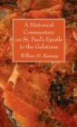 Image for A Historical Commentary on St. Paul&#39;s Epistle to the Galatians