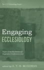 Image for Engaging Ecclesiology : Papers from the Edinburgh Dogmatics Conference 2021