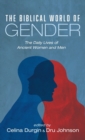 Image for The Biblical World of Gender