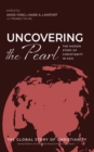 Image for Uncovering the Pearl: The Hidden Story of Christianity in Asia