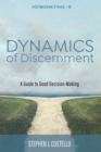 Image for Dynamics of Discernment: A Guide to Good Decision-Making