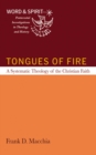Image for Tongues of Fire: A Systematic Theology of the Christian Faith