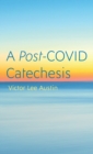 Image for A Post-COVID Catechesis
